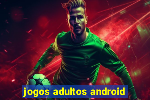 jogos adultos android